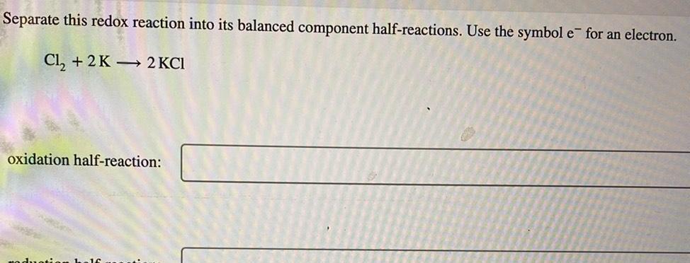 Reaction separate redox component its into half reactions solved cl2